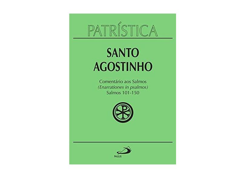 Comentario Aos Salmos (101-150) - Santo Agostinho - 9788534907521
