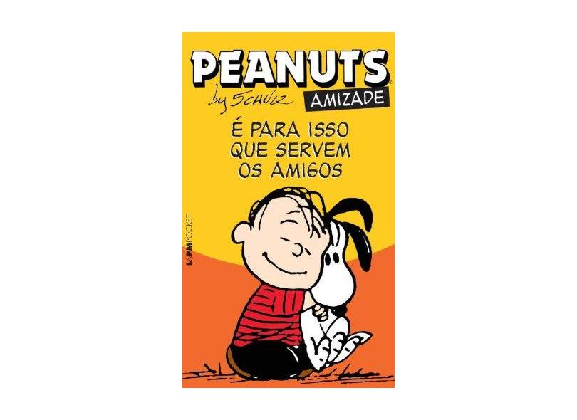 É Para Isso Que Servem Os Amigos - Charles M. Schulz - 9788525430175