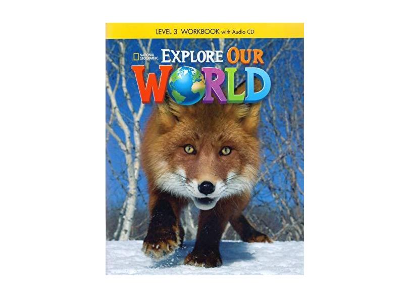 Explore Our World 3 - Workbook + Audio Cd - Rob Sved - 9781305089860