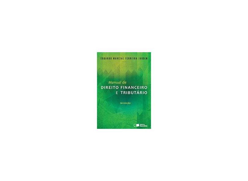 Manual de Direito Financeiro e Tributário - Eduardo Marcial Ferreira Jardim - 9788502636569