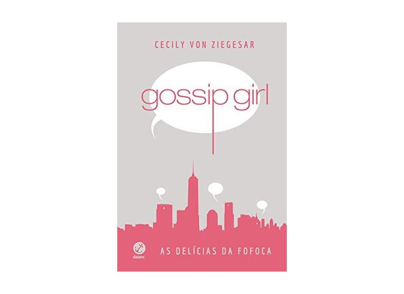 Gossip Girl - As Delícias da Fofoca - Capa Dura - Ziegesar, Cecily Von - 9788501108319