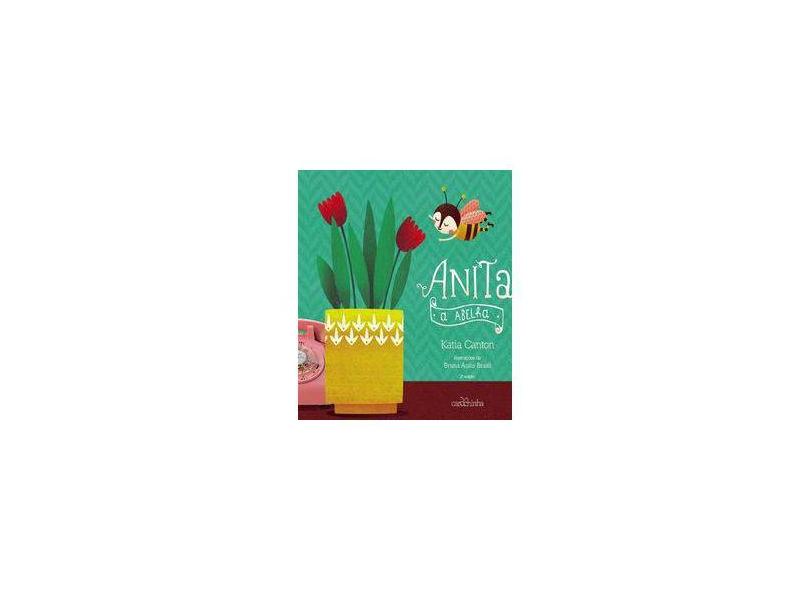 Anita, a abelha - Katia Canton - 9788595540323