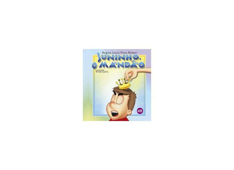 Juninho, o Mandão - Nemer, Regina Lucia Pires; - 9788579331091