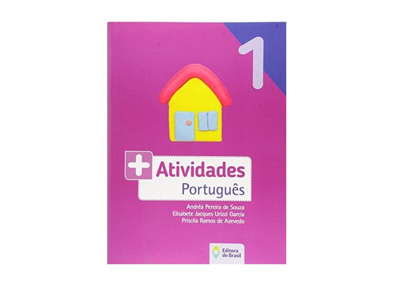 +Atividades - Português - 1º Ano - Andréa Pereira De Souza; - 9788510063388
