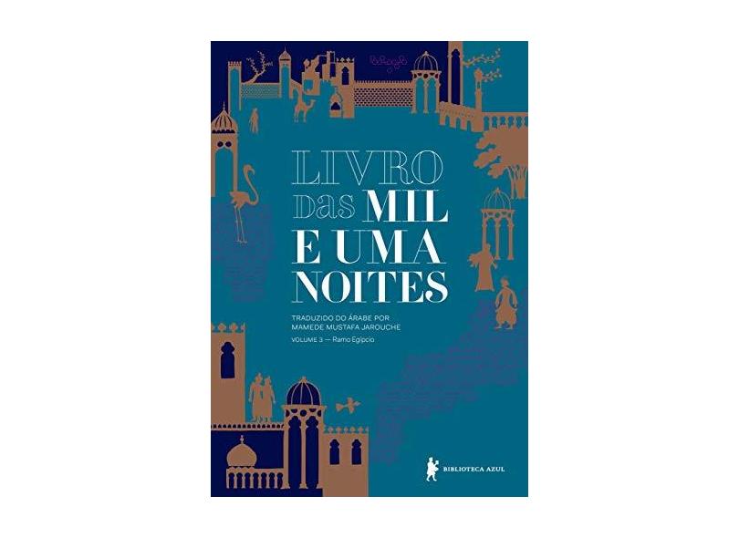 Livro das Mil e Uma Noites. Ramo Egípcio – Volume 3 - Vários Autores - 9788525065063
