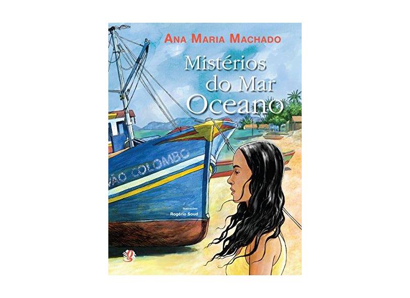 Mistérios do Mar Oceano - Conforme a Nova Ortografia - Machado, Ana Maria - 9788526014183
