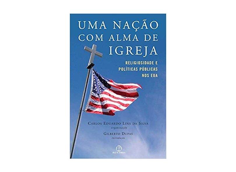 Uma Nação com Alma de Igreja - Religiosidade e Políticas Públicas nos Eua - Silva, Carlos Eduardo Lins Da - 9788577530946