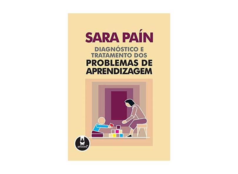 Diagnóstico e Tratamento dos Problemas de Aprendizagem - Pain, Sara - 9788573074147