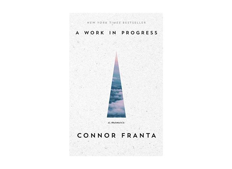 A Work in Progress: A Memoir - Connor Franta - 9781476791616