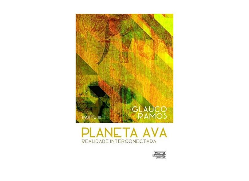 Planeta AVA - Realidade Interconectada – Vol. 3 - Ramos  , Glauco - 9788542814361