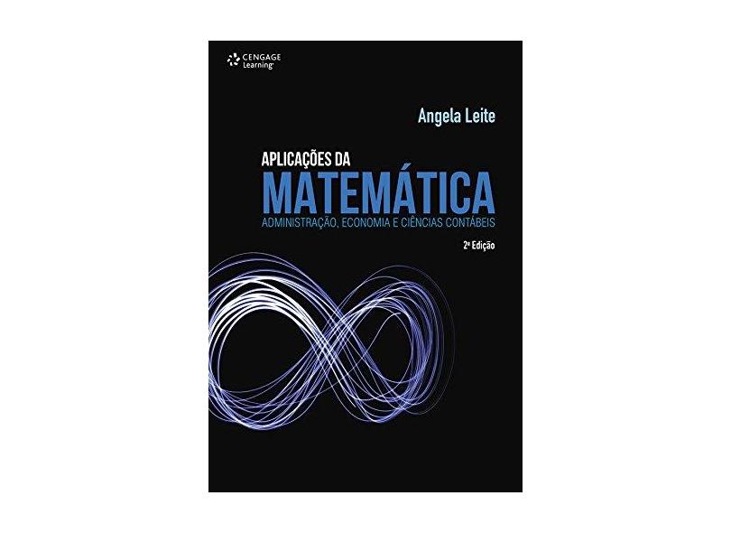Aplicações da Matemática - 2ª Ed. 2015 - Leite, Angela - 9788522119899