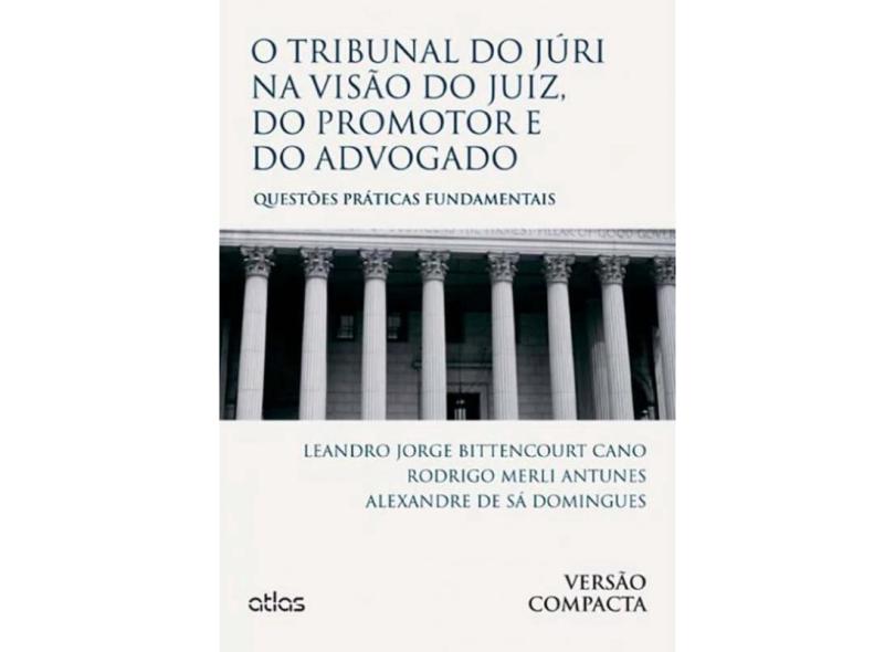 O Tribunal do Júri na Visão do Juiz, do Promotor e do Advogado ...