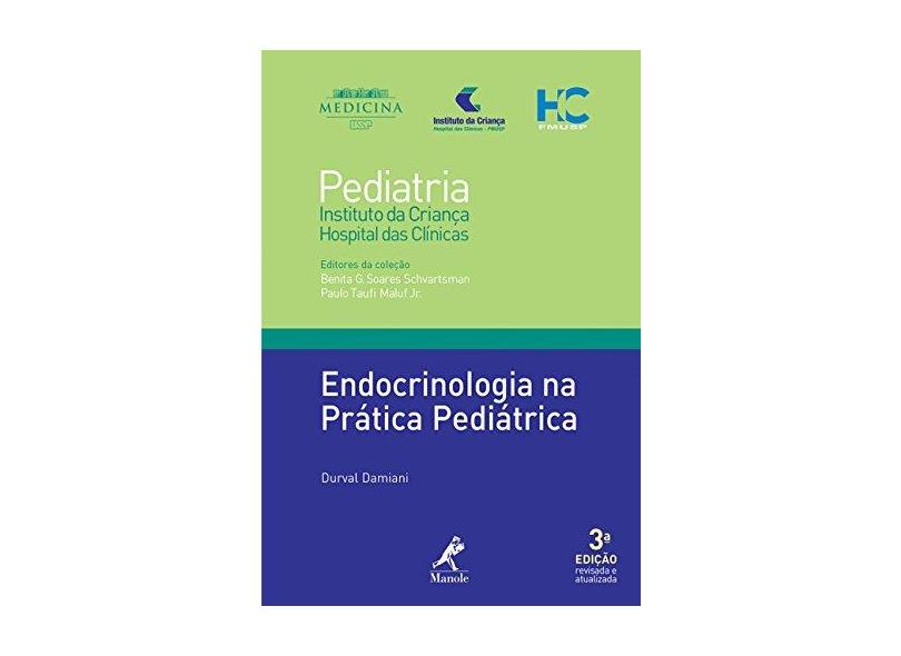 Endocrinologia na Prática Pediátrica - Durval Damiani - 9788520440551