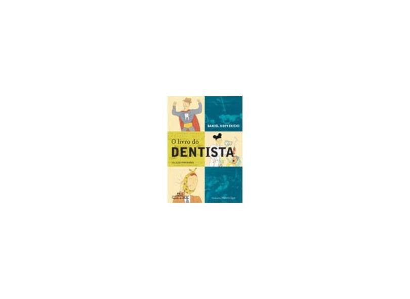 O Livro do Dentista - Col. Profissões - Korytnicki, Daniel - 9788574062365