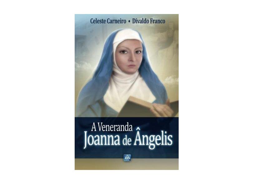 A Veneranda Joanna De Ângelis (Portuguese Edition) - Divaldo Pereira Franco - 9788582660447