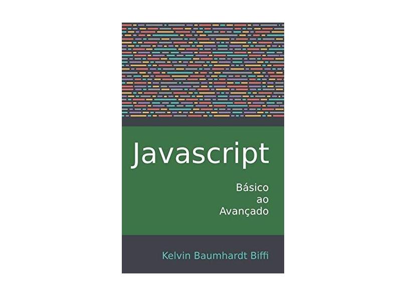 Javascript: Básico ao Avançado - Kelvin Baumhardt Biffi - 9781983035357