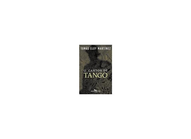 O Cantor de Tango - Martinez, Tomas Eloy - 9788535905601