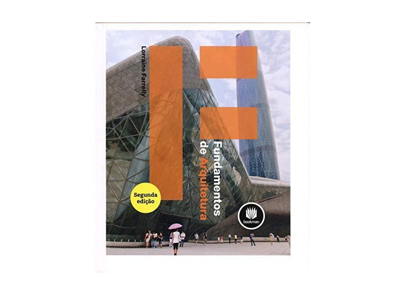 Fundamentos de Arquitetura - 2ª Ed. 2014 - Farrelly, Lorraine - 9788582600894