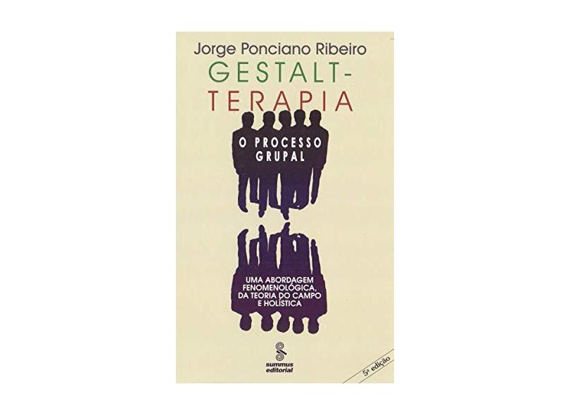 Gestalt-terapia: O Processo Grupal - Ribeiro, Jorge Ponciano - 9788532304469