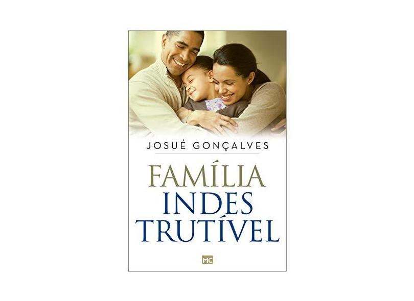 Família Indestrutível - Josué Gonçalves - 9788543302089