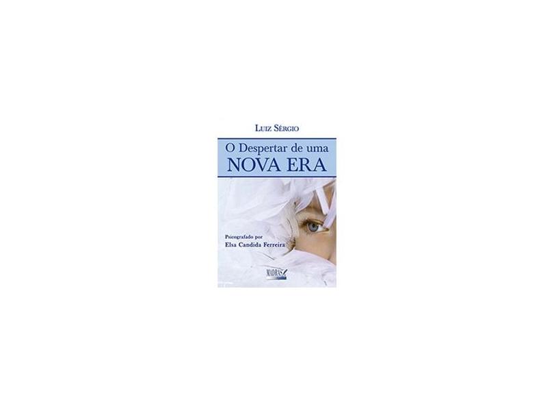 O Despertar de Uma Nova Era - Sergio, Luiz - 9788537006931