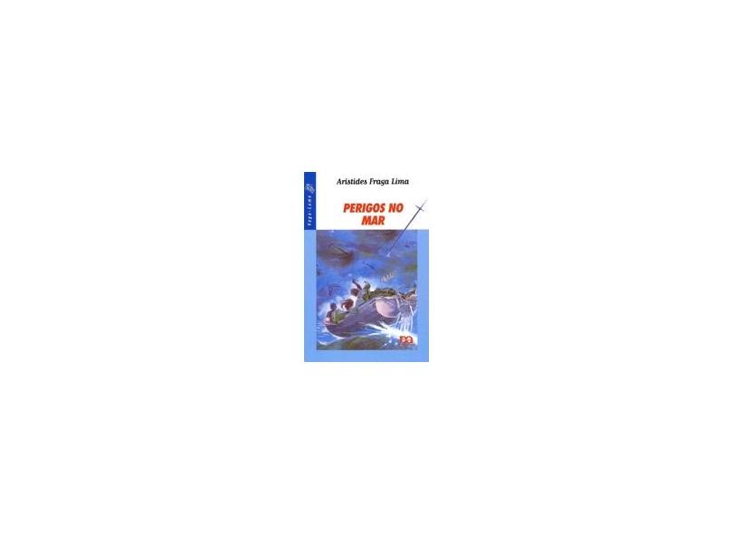 Perigos no Mar - Col. Vaga-lume - Lima, Aristides Fraga - 9788508004799
