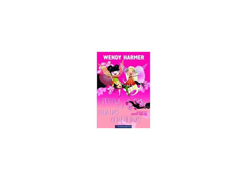 Pérola e As Fadas Das Cerejeiras - Harmer, Wendy - 9788539500260