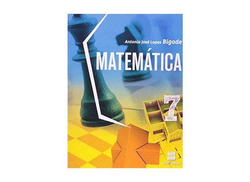 Matemática - Bigode - 7º Ano - Bigode, Antonio José Lopes - 9788526292062