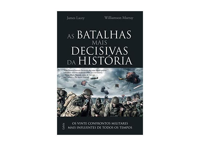 As Batalhas Mais Decisivas da História - Jim Lacey - 9788531613951
