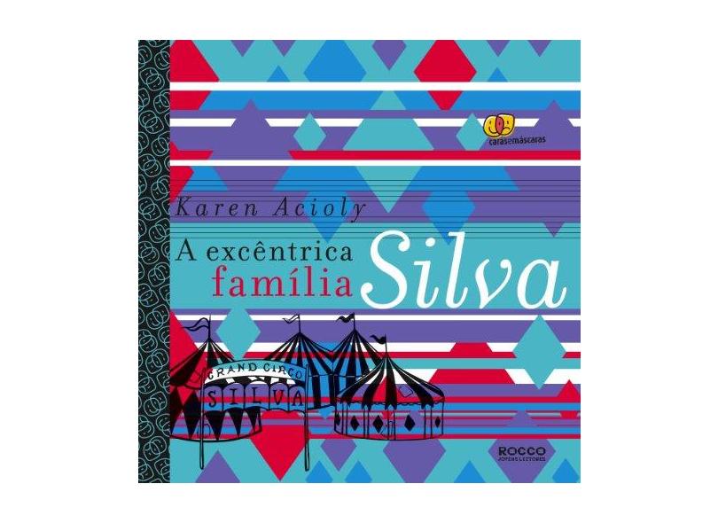 A Excêntrica Família Silva - Karen Acioly - 9788579801662