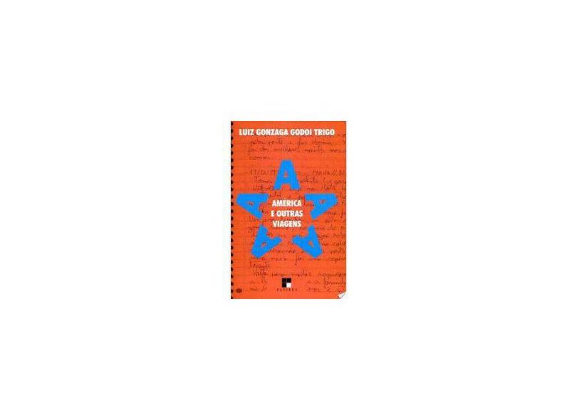 América E Outras Viagens - Luiz Gonzaga Godoi Trigo - 9788530806675