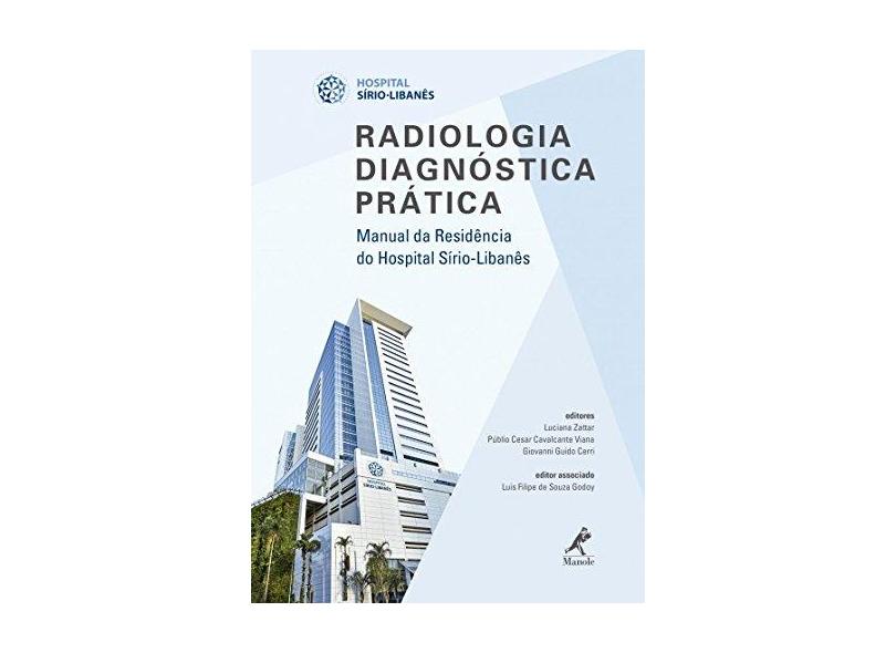 RADIOLOGIA DIAGNOSTICA PRATICA MANUAL DA RESIDENCIA DO HOSPITAL SIRIO-LIBANES - Manole - 9788520455944