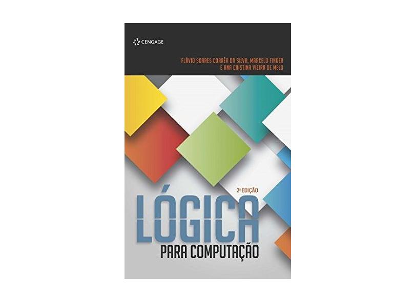 Lógica Para Computação - Flávio Soares Corrêa Da Silva - 9788522127184