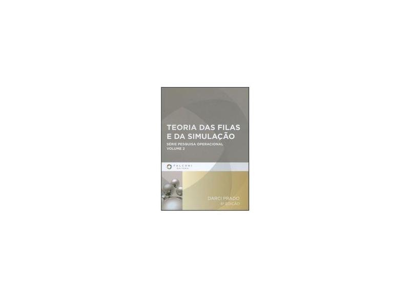Teoria das Filas e da Simulação - Volume 2 - Darci Prado - 9788555560194