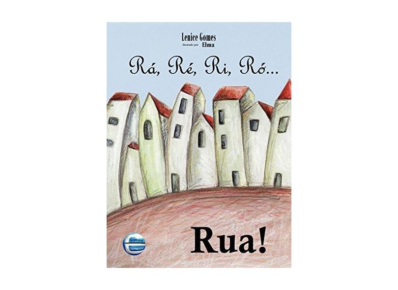 Rá, Ré, Ri, Ró... Rua! - Lenice Gomes - 9788599306673