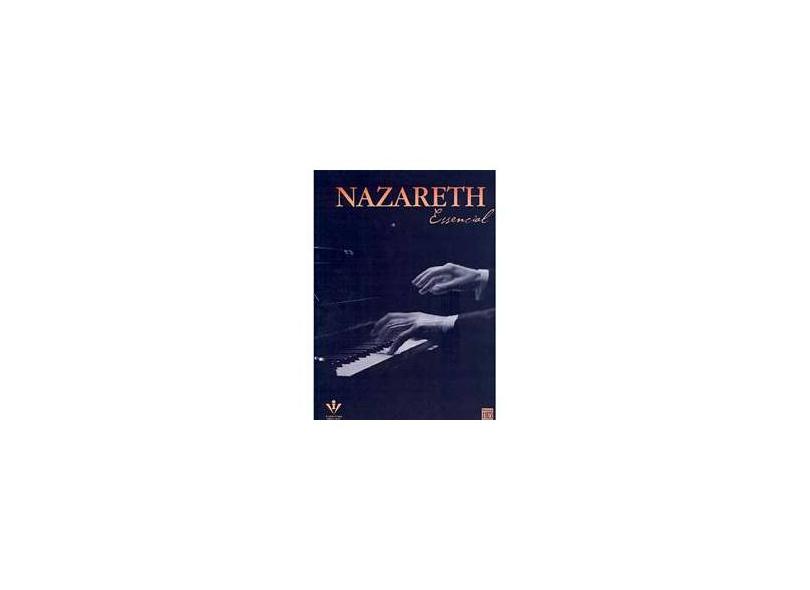 Nazareth Essencial - Nazareth, Ernesto - 9788574071824