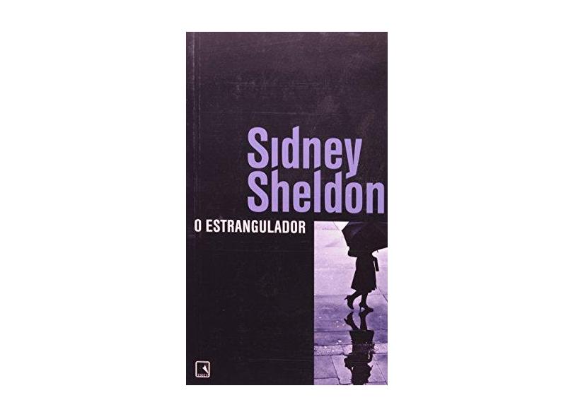 O Estrangulador - Sheldon, Sidney - 9788501041319