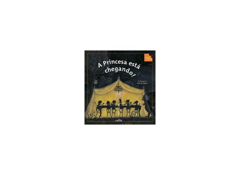 A Princesa Está Chegando! - Col. Tan Tan - Conforme Nova Ortografia - Yu, Yeong-so - 9788574163963