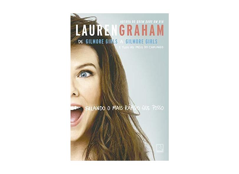 Falando o Mais Rápido Que Posso - Graham, Lauren; - 9788501108746
