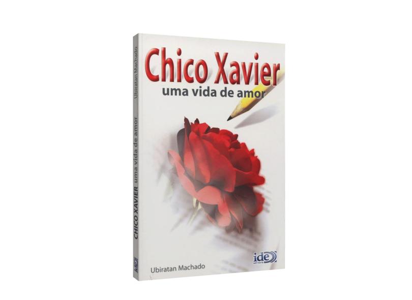 Chico Xavier - Uma Vida de Amor - 5 ª Ed. 2006 - Machado, Ubiratan - 9788573413519