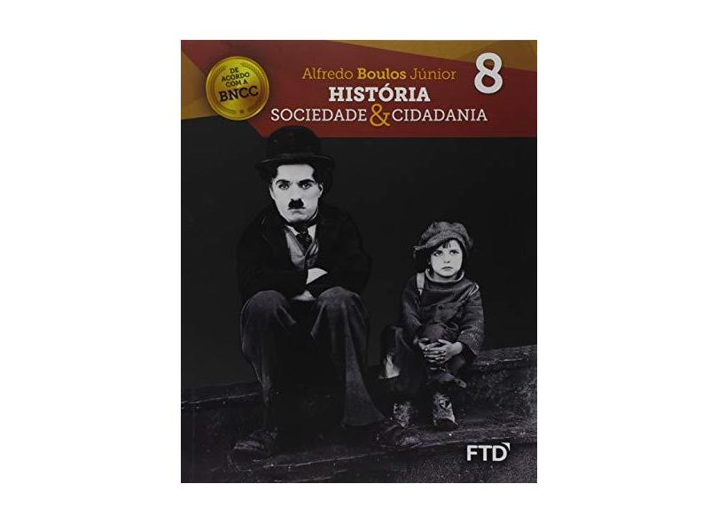 História Sociedade e Cidadania. 8º Ano - Alfredo Boulos Junior - 9788596020596