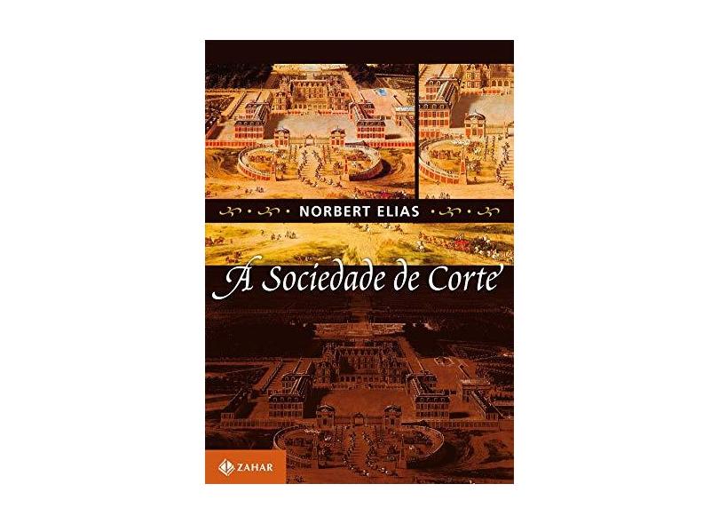 A Sociedade de Corte - Elias, Norbert - 9788571106154