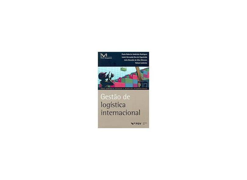 Gestão de Logística Internacional - Série Comércio Exterior e Negócios Internacionais - Vários - 9788522514236