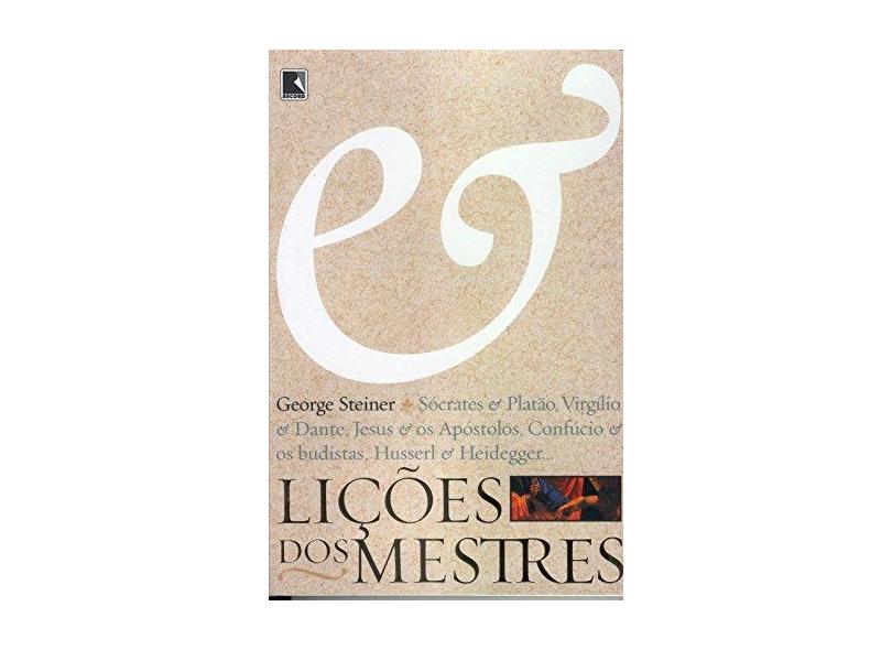 Lições Dos Mestres - George Steiner - 9788501069474