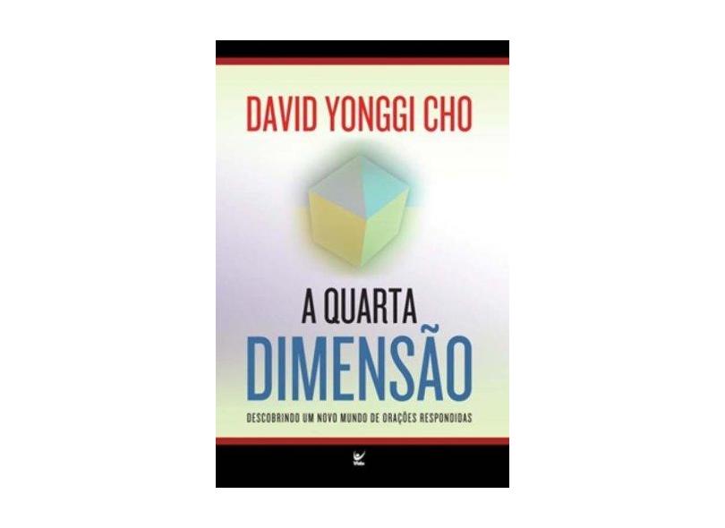 A Quarta Dimensão - Cho, Paul Yonggi - 9788573671803