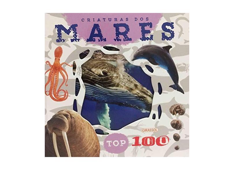 Top 100. Criaturas dos Mares - Varios Autores - 9788539423217
