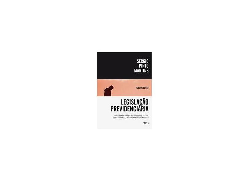 Legislação Previdenciária - Sérgio Pinto Martins - 9788522486991