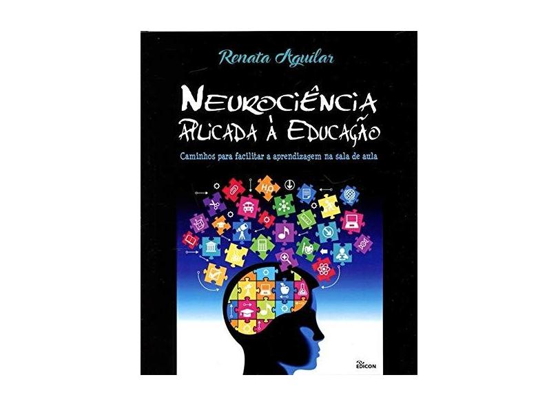 Neurociência Aplicada à Educação - Renata Aguilar - 9788529011004