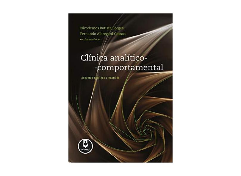Clínica Analítico-comportamental - Batista Borges, Nicodemos; Albregard Cassas, Fernando - 9788536326481