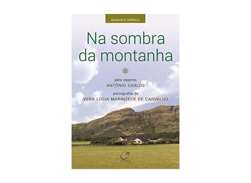 Na Sombra da Montanha - Carvalho, Vera Lúcia Marinzeck De - 9788578131654